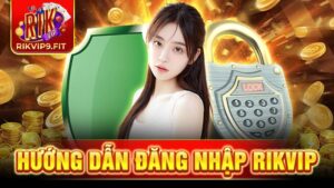 Rikvip hướng dẫn đăng nhập